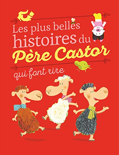 PLUS BELLES HISTOIRES DU PÈRE CASTOR QUI FONT RIRE (LES)