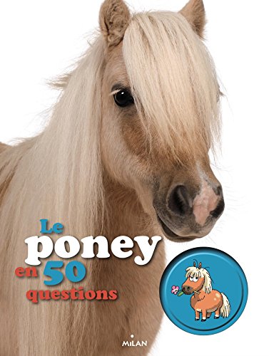 PONEY EN 50 QUESTIONS (LE)