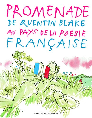 PROMENADE DE QUENTIN BLAKE AU PAYS DE LA POÉSIE FRANÇAISE