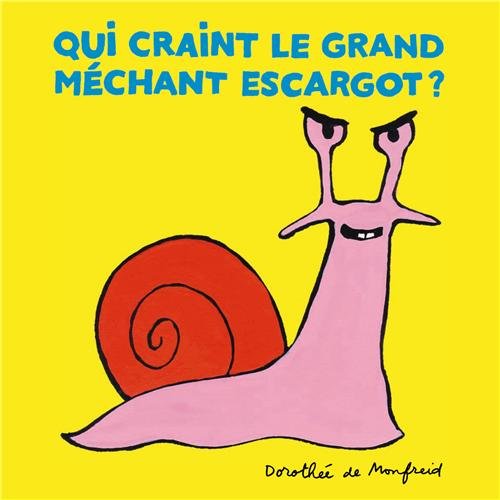 QUI CRAINT LE GRAND MECHANT ESCARGOT?