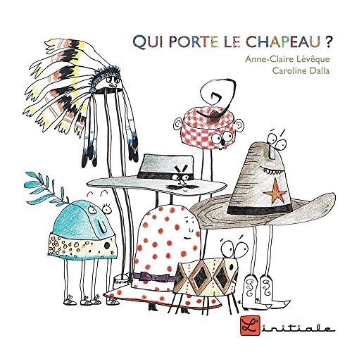 QUI PORTE LE CHAPEAU ?