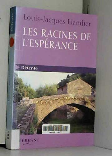 RACINES DE L'ESPÉRANCE (LES)