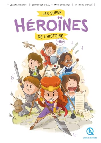 SUPER HÉROÏNES DE L'HISTOIRE (LES)