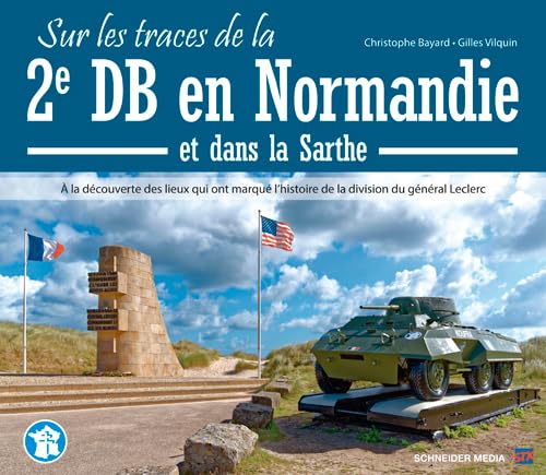SUR LES TRACES DE LA 2E DB EN NORMANDIE ET DANS LA SARTHE