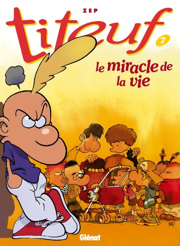TITEUF : LE MIRACLE DE LA VIE T.7