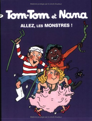 TOM-TOM ET NANA ALLEZ LES MONSTRES! T.17