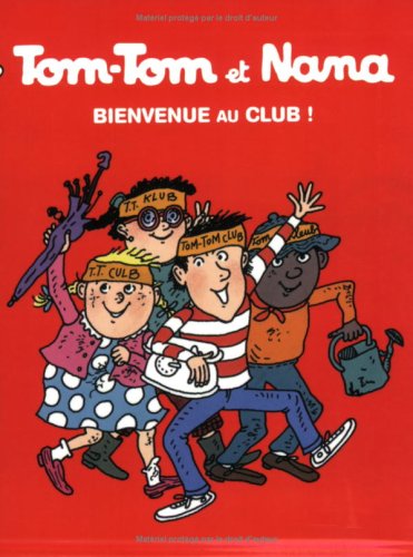 TOM-TOM ET NANA  BIENVENUE AU CLUB ! T.19