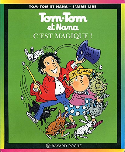 TOM-TOM ET NANA : C'EST MAGIQUE!