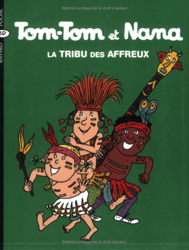 TOM-TOM ET NANA LA TRIBU DES AFFREUX T.14