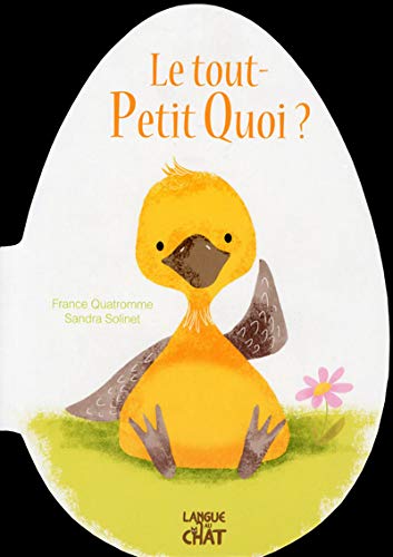 TOUT PETIT QUOI ? (LE)