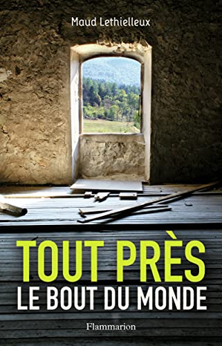 TOUT PRÈS, LE BOUT DU MONDE