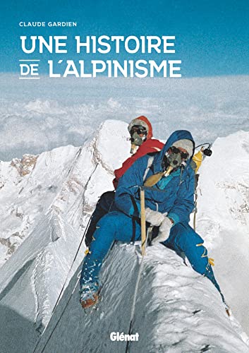 UNE HISTOIRE DE L'ALPINISME