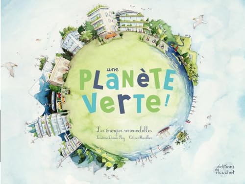 UNE PLANÈTE VERTE !