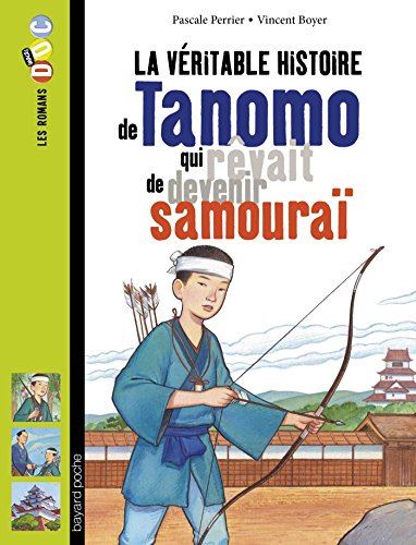 VÉRITABLE HISTOIRE DE TANOMO QUI RÊVAIT DE DEVENIR SAMOURAÏ (LA)