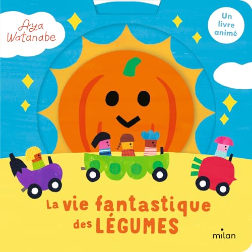 VIE FANTASTIQUE DES LÉGUMES (LA)
