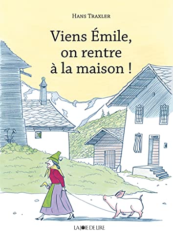 VIENS, EMILE, ON RENTRE À LA MAISON !