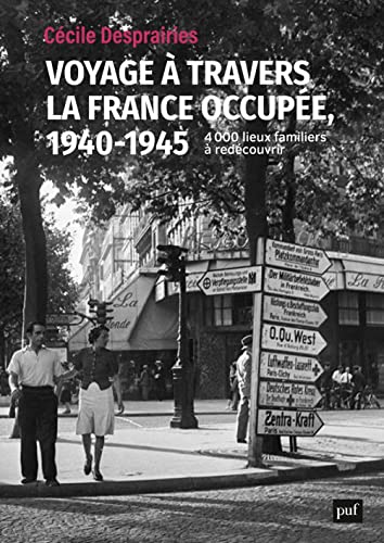 VOYAGE À TRAVERS LA FRANCE OCCUPÉE, 1940-1945
